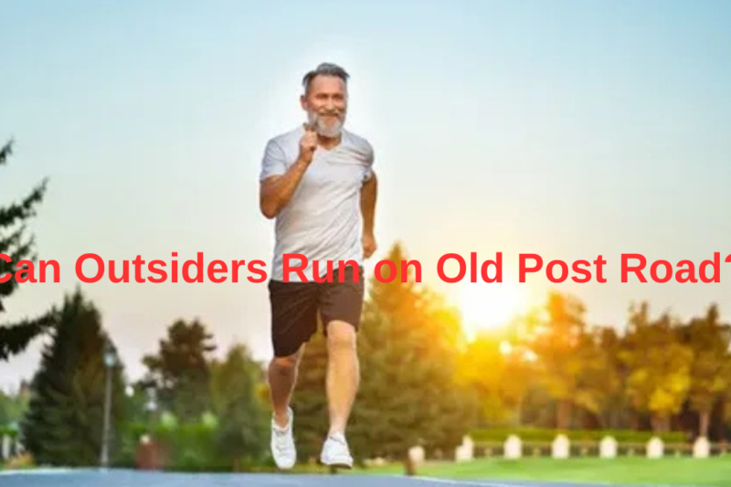 Can Outsiders Run on Old Post Road? A Comprehensive Guide for Runners