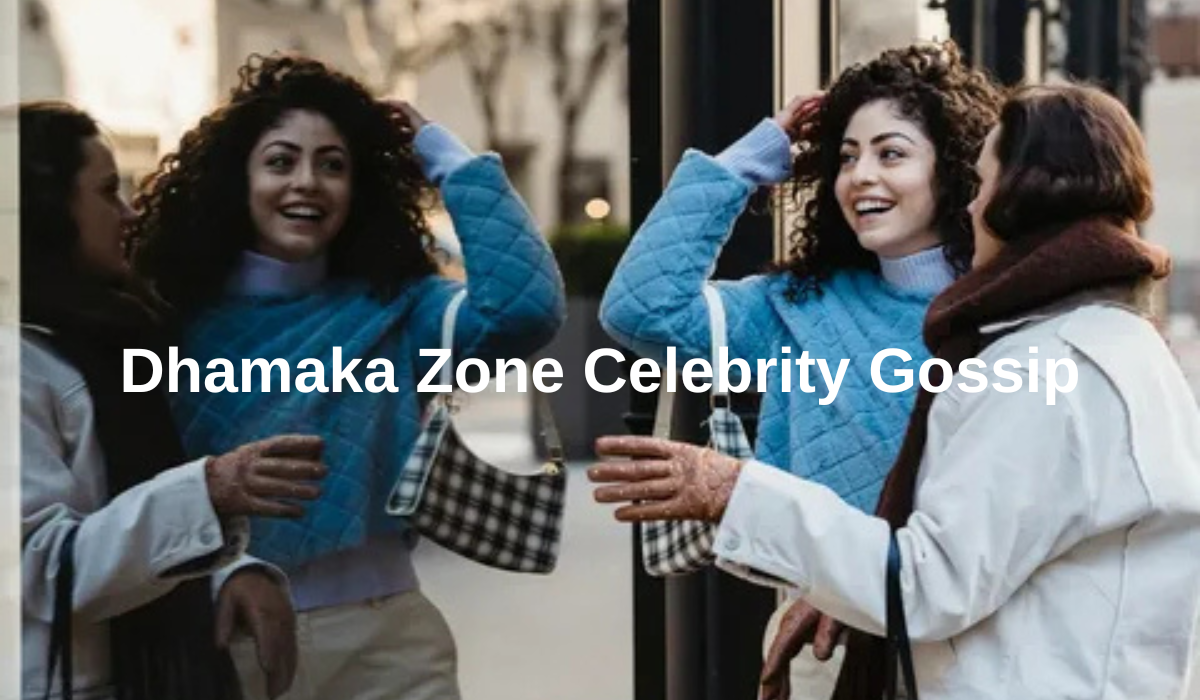 Dhamaka Zone Celebrity Gossip