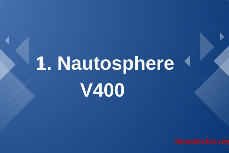 1. Nautosphere V400: A Comprehensive and In-Depth Exploration of Its Features, Benefits, and Impact