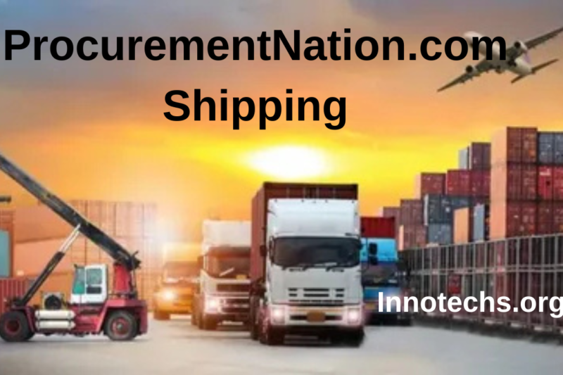 ProcurementNation.com Shipping: The Ultimate Guide to Streamlined Logistics and Procurement